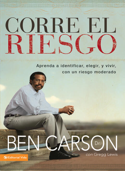 Corre el Riesgo: Aprenda a Identificar, Elegir y Vivir con un Riesgo Moderado