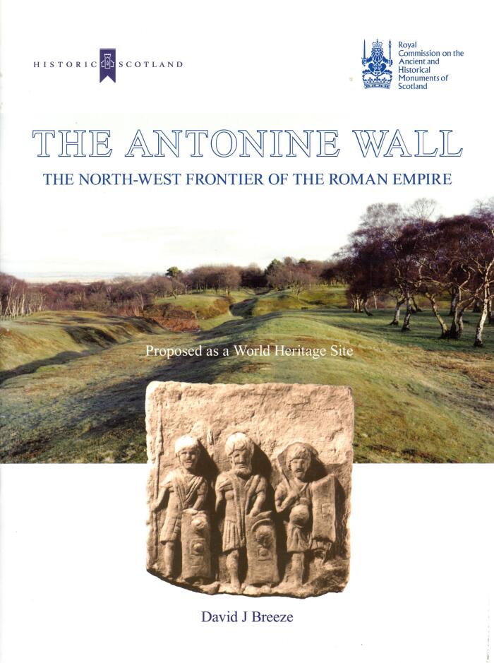 The Antonine Wall: The North-West Frontier of the Roman Empire