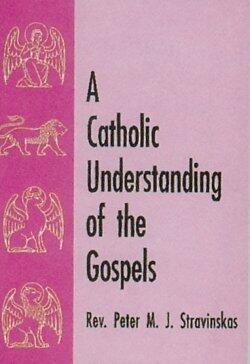 A Catholic Understanding of the Gospels