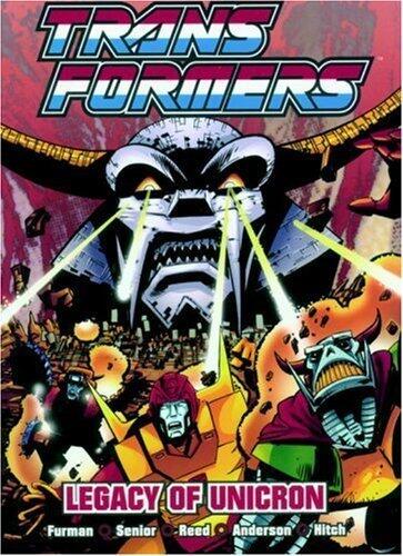 Transformers: The Legacy of Unicron by Furman, Simon, Senior, Geoff, Hitch, Bryan, et al (2003) Paperback