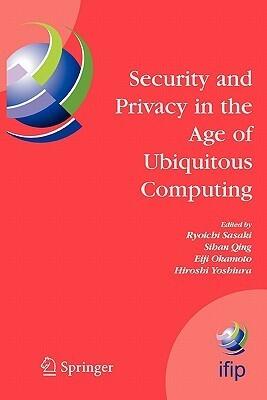 Security And Privacy In The Age Of Ubiquitous Computing (IFIP TC11 20th International Information Security Conference)