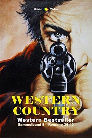 WESTERN COUNTRY Sammelband 8: Romane 36-40