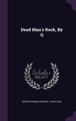 Dead Man's Rock, By Q