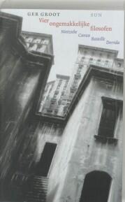 Vier Ongemakkelijke Filosofen: Nietzsche, Cioran, Bataille, Derrida