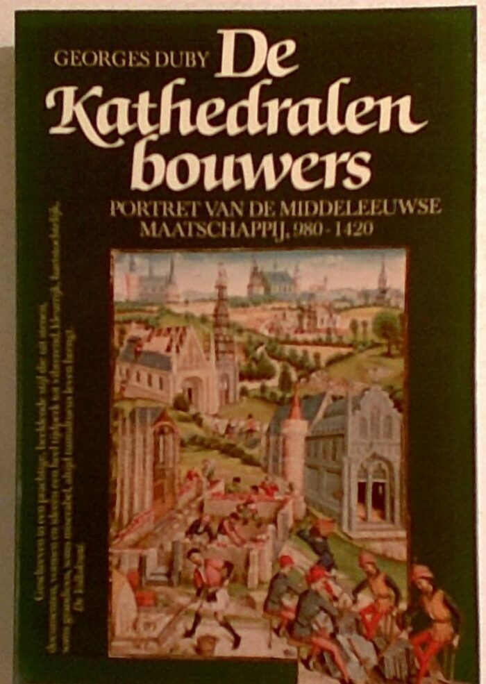 De Kathedralen bouwers: PORTRET VAN DE MIDDELEEUWSE MAATSCHAPPIJ, 980-1420
