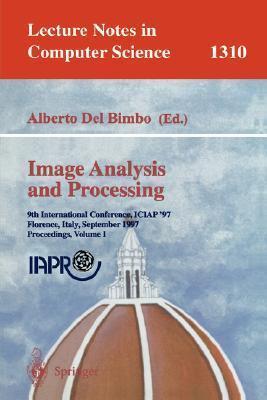Image Analysis and Processing: 9th International Conference, ICIAP'97, Florence, Italy, September 17-19, 1997, Proceedings, Volume 1