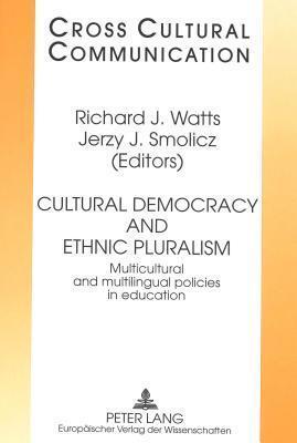 Cultural Democracy and Ethnic Pluralism: Multicultural and multilingual policies in education