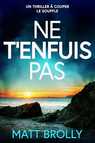 Ne t'enfuis pas: un thriller à couper le souffle (Les enquêtes de l'inspectrice Louise Blackwell t. 4)