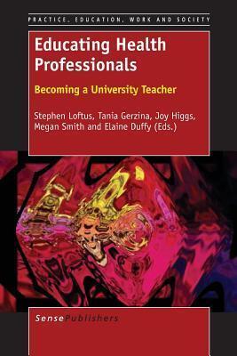 Educating Health Professionals: Becoming a University Teacher