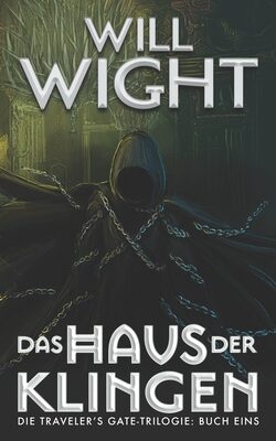 Das Haus Der Klingen (Die Traveller's Gate-Trilogie)