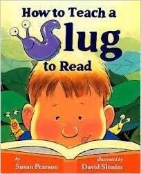 How to Teach a Slug to Read