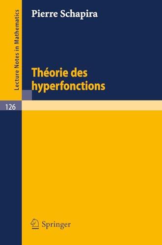 Theories des Hyperfonctions (Lecture Notes in Mathematics t. 126)