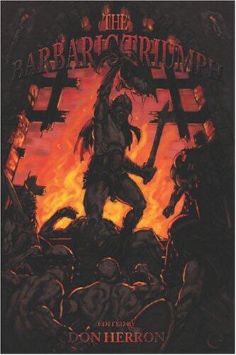 The Barbaric Triumph: The Heroic Fantasy of Robert E. Howard
