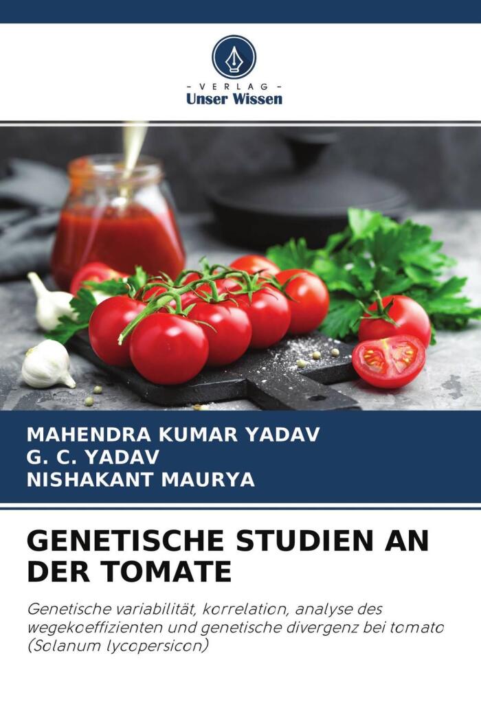Genetische Studien an der Tomate: Genetische Variabilität, Korrelation, Analyse des Wetkoeffizienten und Genetische Divergenz bei Tomato