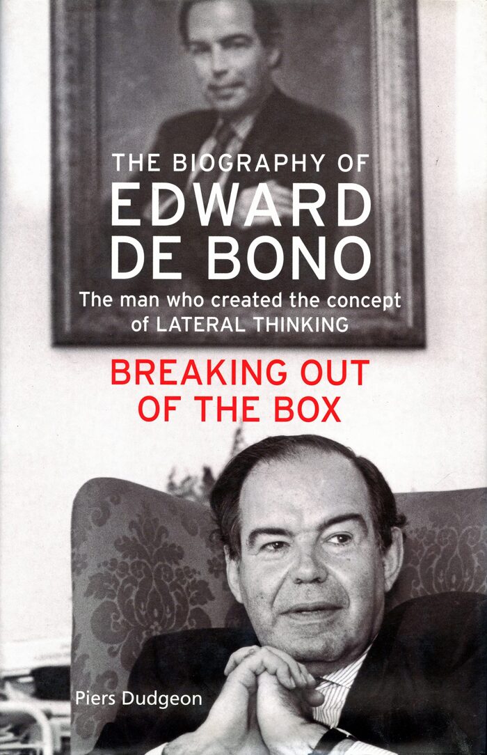 Breaking Out of the Box: The Biography of Edward de Bono