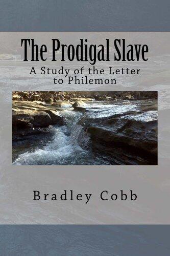 The Prodigal Slave: A Study of the Letter to Philemon
