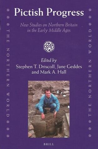 Pictish Progress: New Studies on Northern Britain in the Early Middle Ages