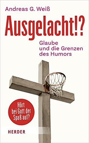 Ausgelacht!?: Glaube Und Die Grenzen Des Humors