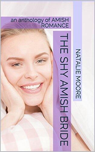 The Shy Amish Bride: an anthology of AMISH ROMANCE