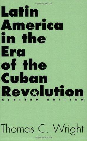 Latin America in the Era of the Cuban Revolution