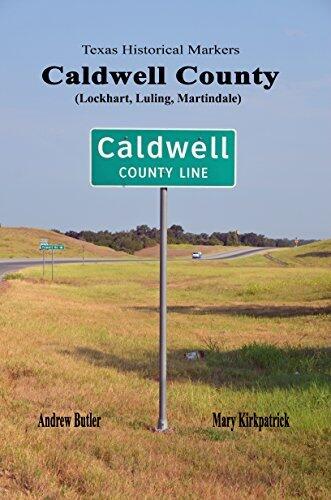 Texas Historical Markers: Caldwell County: Lockhart, Luling, Martindale