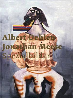 Albert Oehlen & Jonathan Meese: Spezialbilder