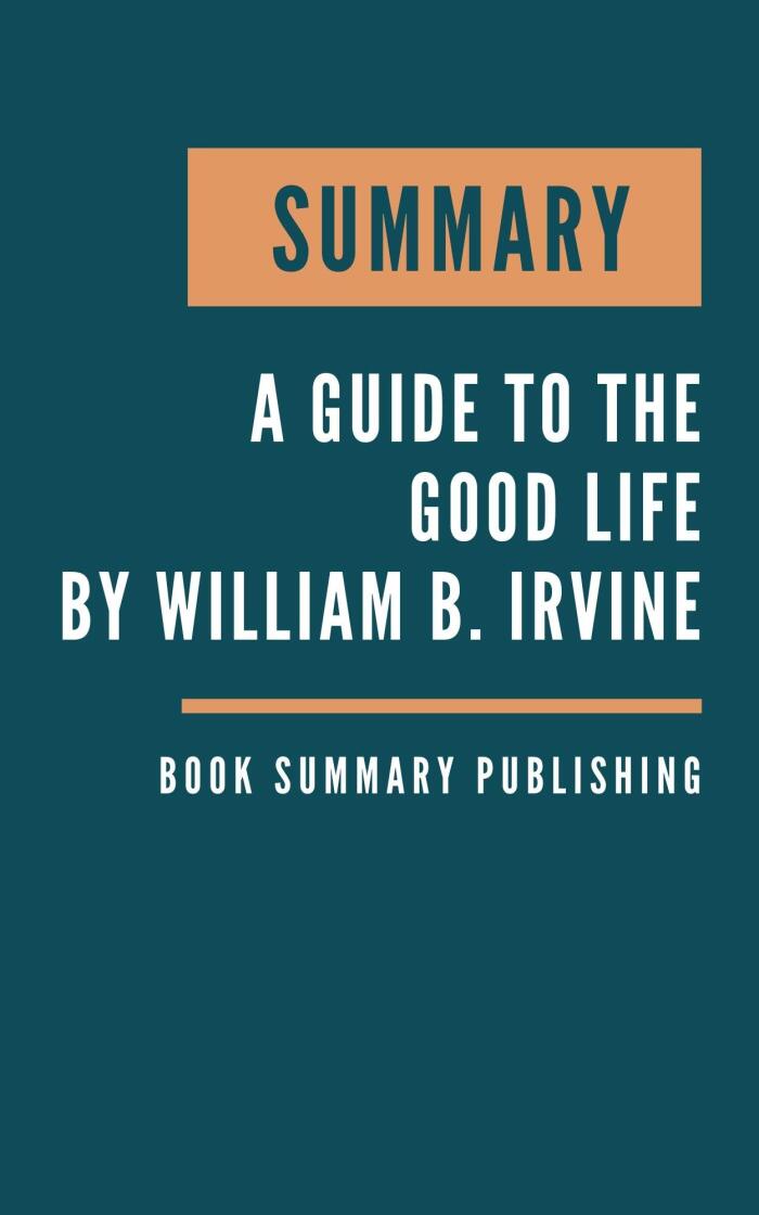 A Guide to the Good Life: The Ancient Art of Stoic Joy