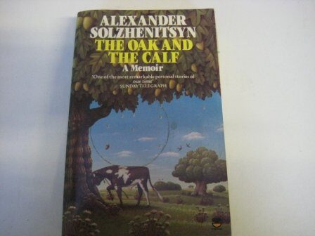 The Oak and the Calf Sketches of literary Life in the Soviet Union