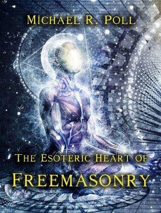 The Esoteric Heart of Freemasonry