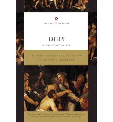 FALLEN: A Theology of Sin (Theology in Community #5)