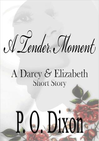 A Tender Moment: A Darcy and Elizabeth Short Story