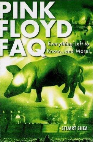 Pink Floyd FAQ: Everything Left to Know ... and More!