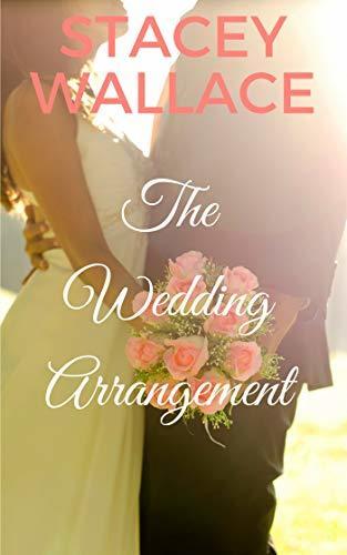 The Wedding Arrangement: A Fake Marriage Romance