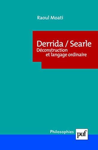 Derrida, Searle: Déconstruction Et Langage Ordinaire
