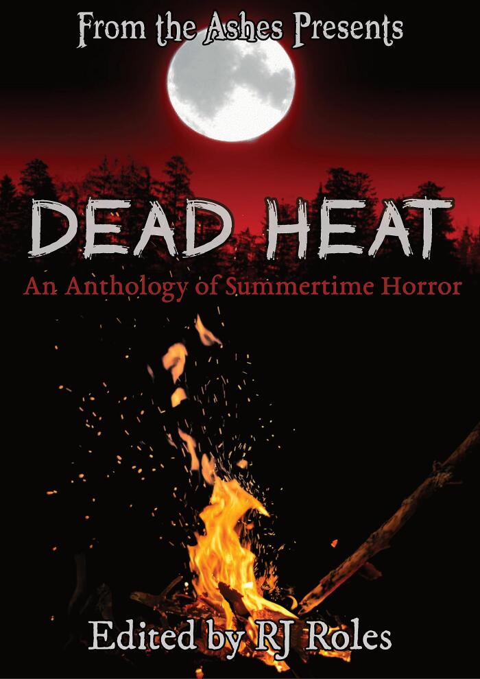 Dead Heat: An Anthology of Summertime Horror