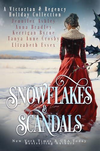 Scandals & Snowflakes: A Victorian & Regency Holiday Collection