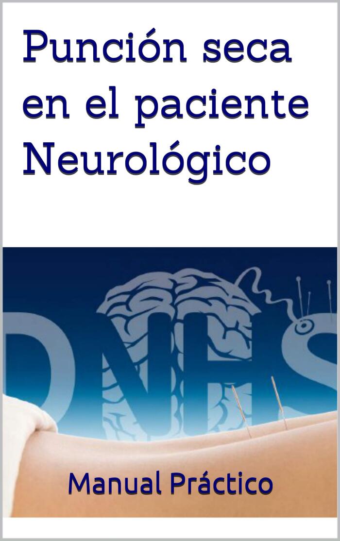 Punció Seca en el Paciente Neurológico: Manual Práctico