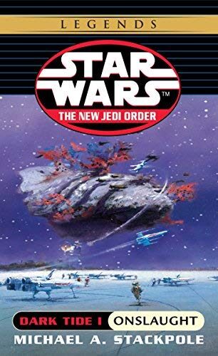 Dark Tide I: Onslaught (Star Wars: The New Jedi Order, Book 2) Reissue by Stackpole, Michael A. (2000) Mass Market Paperback