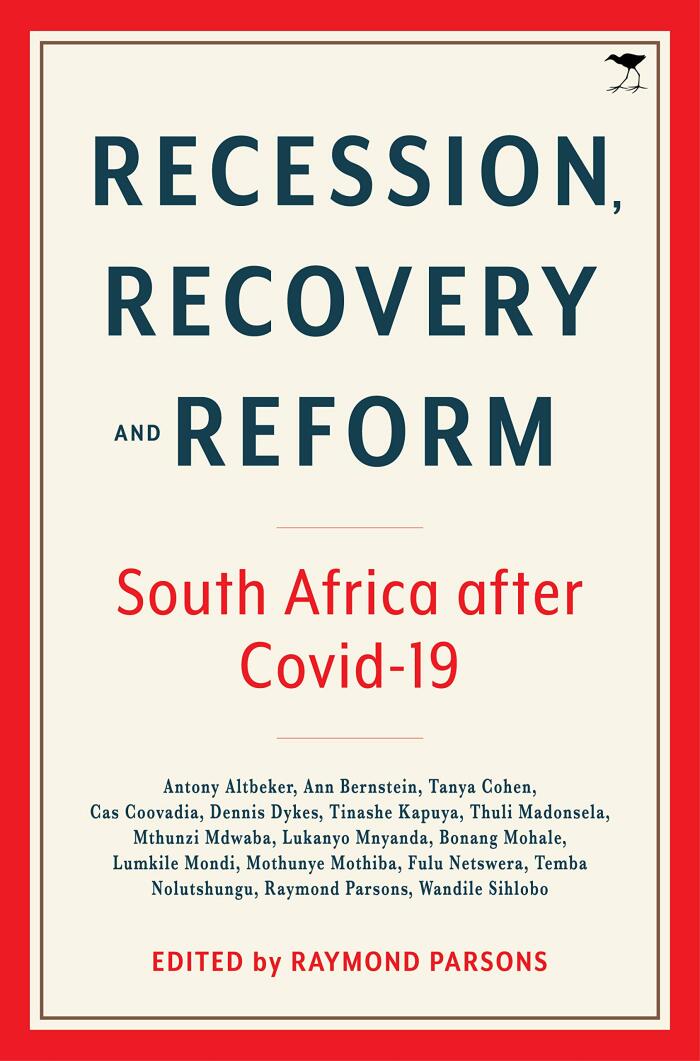 Recession, Recovery and Reform: South Africa after Covid-19