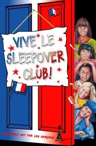 Vive le Sleepover Club!: A Popular Children's Story of Fun and Friendship for Primary School Readers