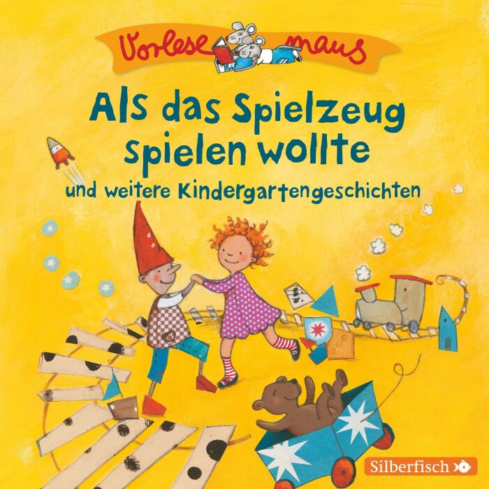 Als das Spielzeug spielen wollte und weitere Kindergartengeschichten: Vorlesemaus