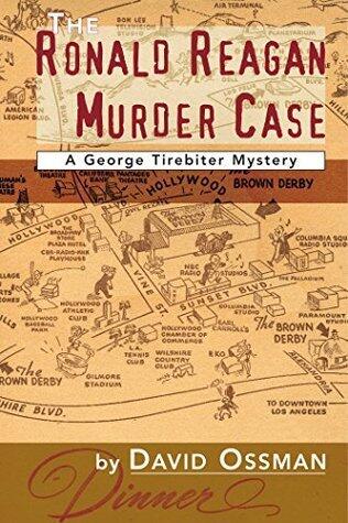 The Ronald Reagan Murder Case - A George Tirebiter Mystery