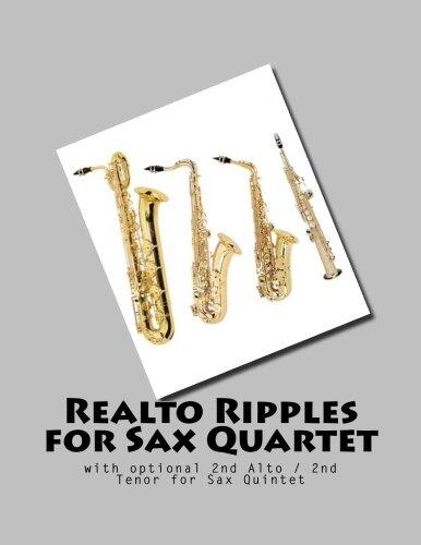 Realto Ripples for Sax Quartet: with optional 2nd Alto / 2nd Tenor for Sax Quintet