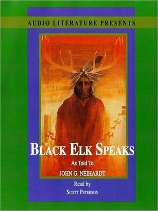 Black Elk Speaks: Being the Life Story of a Holy Man of the Oglala Sioux