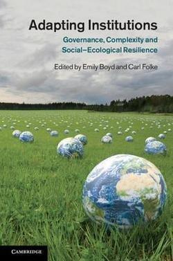 Adapting Institutions : Governance, Complexity and Social-Ecological Resilience (Hardcover)--by Emily Boyd [2011 Edition]