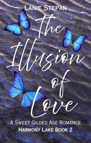 The Illusion of Love: A Sweet Gilded Age Romance
