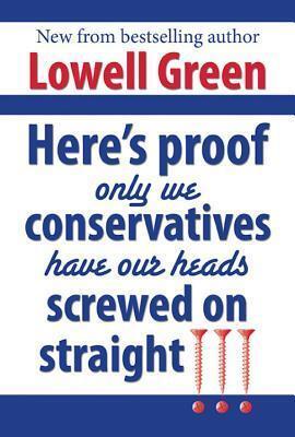 Here's Proof Only We Conservatives Have Our Heads Screwed on Straight!!!