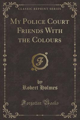 My Police Court Friends With the Colours