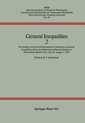 General Inequalities 2: Proceedings of the Second International Conference on General Inequalities, Held in the Mathematical Research Institut at ... Series of Numerical Mathematics, Vol. 47)