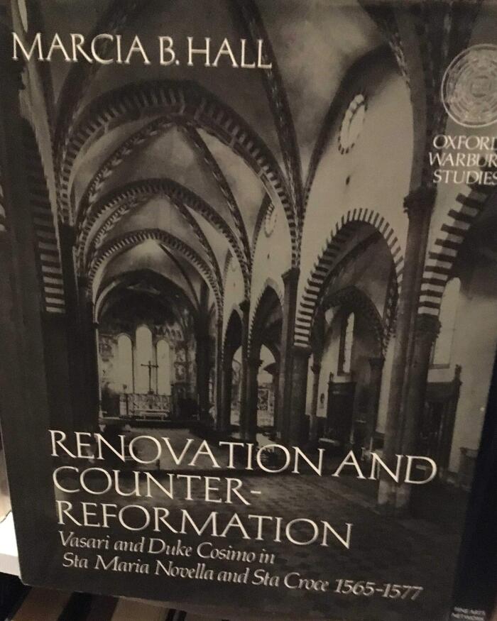 Renovation and Counter-Reformation: Vasari and Duke Cosimo in Sta Maria Novella and Sta Croce, 1565-1577